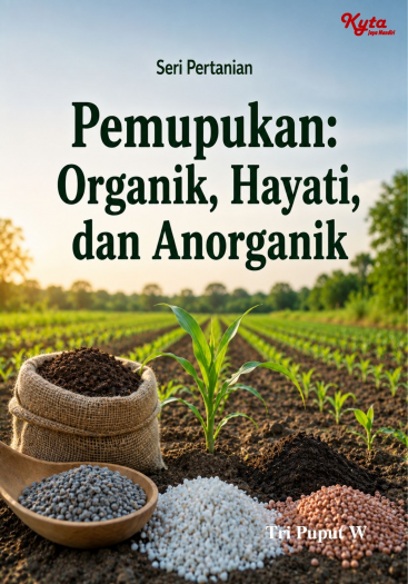 Pemupukan: Organik, Hayati, dan Anorganik 