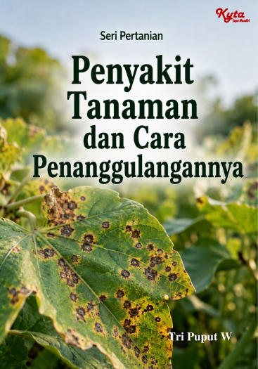 Penyakit Tanaman dan Cara Penanggulangannya 