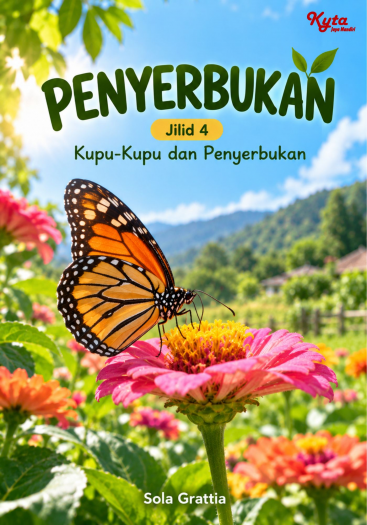 Penyerbukan Jilid 4 Kupu-Kupu dan Penyerbukan 