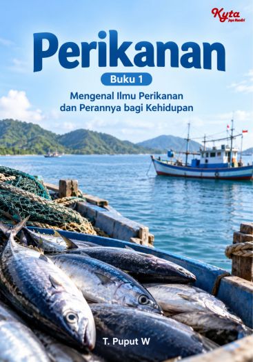 Perikanan Buku 1 Mengenal Ilmu Perikanan dan Perannya bagi Kehidupan 