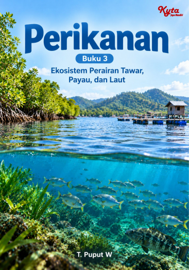 Perikanan Buku 3 Ekosistem Perairan Tawar, Payau, dan Laut 