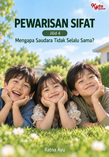 Pewarisan Sifat Jilid 4 Mengapa Saudara Tidak Selalu Sama? 