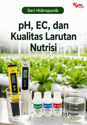 pH, EC, dan Kualitas Larutan Nutrisi 