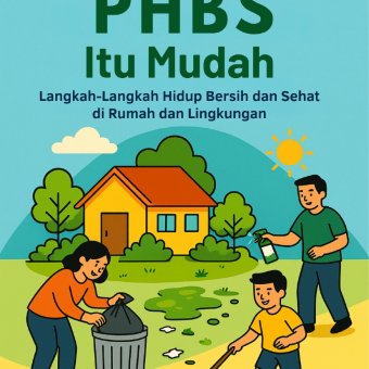 PHBS Itu Mudah Langkah-Langkah Hidup Bersih Dan Sehat Di Rumah Dan Lingkungan