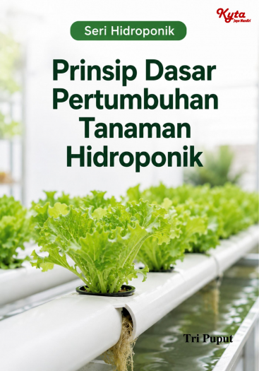 Prinsip Dasar Pertumbuhan Tanaman Hidroponik 