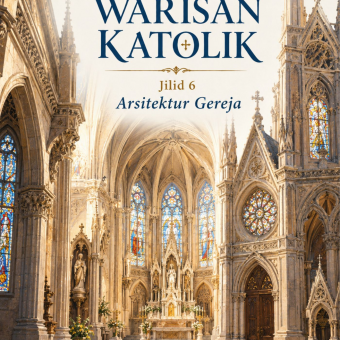 Seni dan Warisan Katolik Jilid 6 Arsitektur Gereja 