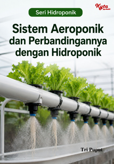 Sistem Aeroponik dan Perbandingannya dengan Hidroponik 