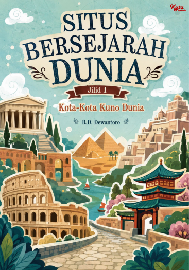 Situs Bersejarah Dunia Jilid 1 Kota-Kota Kuno Dunia 