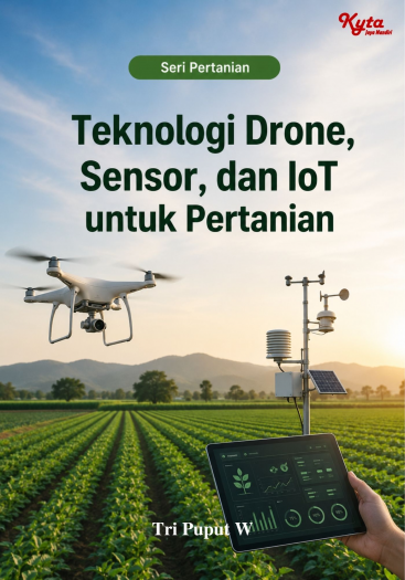 Teknologi Drone, Sensor, dan IoT untuk Pertanian 
