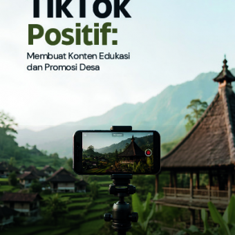TikTok Positif: Membuat Konten Edukasi dan Promosi Desa 