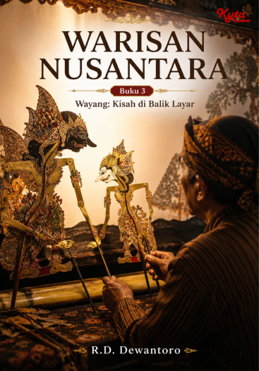 Warisan Nusantara Buku 3 Wayang: Kisah di Balik Layar 