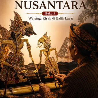 Warisan Nusantara Buku 3 Wayang: Kisah di Balik Layar 