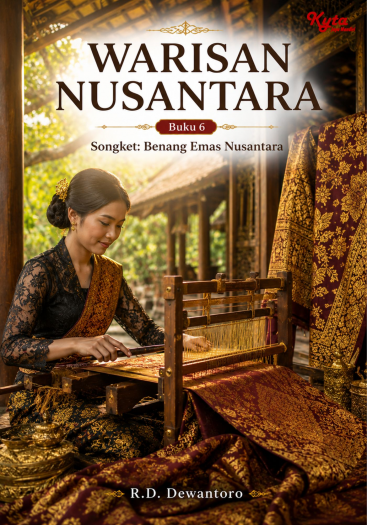 Warisan Nusantara Buku 6 Songket: Benang Emas Nusantara 